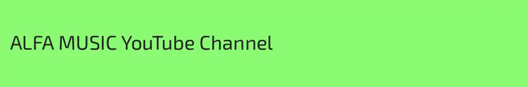 ALFA MUSIC YouTube Channel